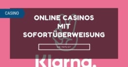 Klarna Sofort Online Casinos